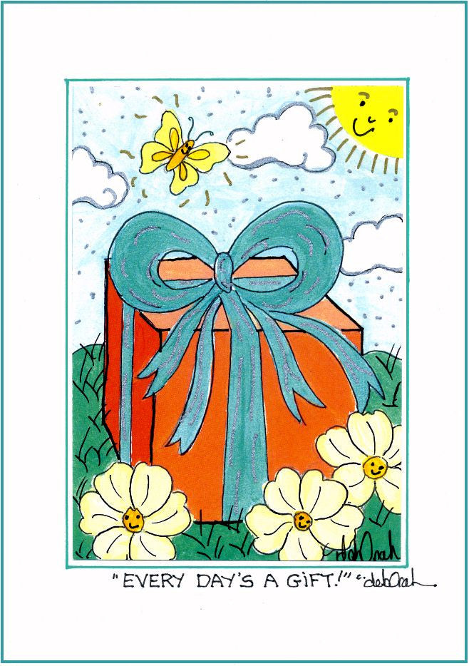 EVERY DAY'S A GIFT ! - 5" x 7" Art Print, Hand-Decorated, Limited-Edition - art by debOrah