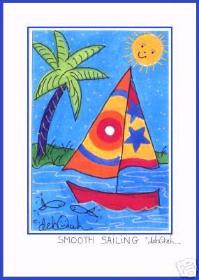 SMOOTH SAILING -  SAILBOAT Saying, 5" x 7" Art Print, Hand-Decorated, Limited-Edition - art by debOrah