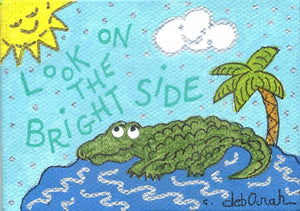 LOOK ON THE BRIGHT SIDE - Miniature Folk Art Alligator Painting on Canvas - art by debOrah