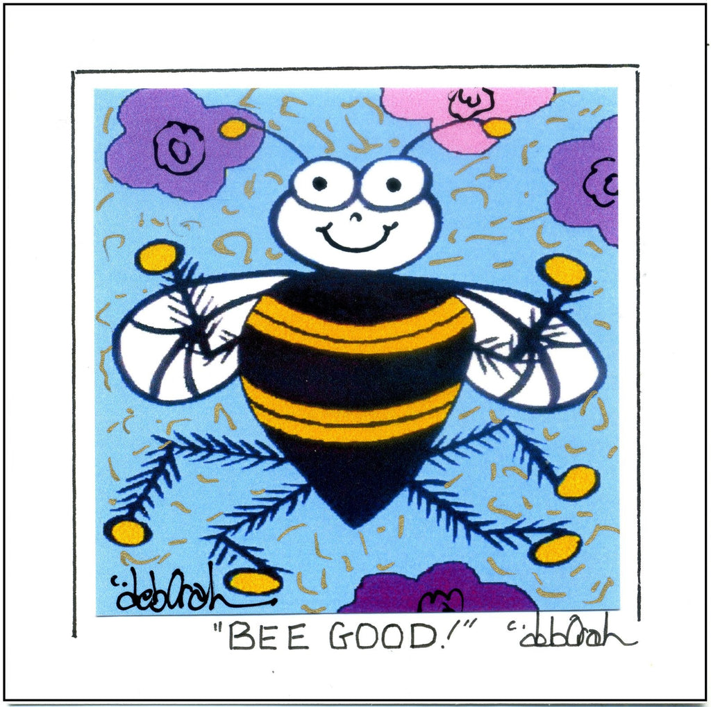 BEE GOOD ! - Square Art Print Framed - art by debOrah