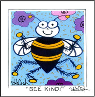 BEE KIND ! - Square Art Print Framed - art by debOrah