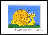 NEVER GIVE UP ! -  Motivational Snail -5" x 7" Art Print, Hand-Decorated, Limited-Edition - art by debOrah