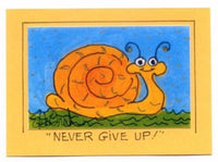 NEVER GIVE UP ! - Motivational Snail Art Print in a Magnet - art by debOrah
