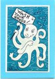 WASH YOUR HANDS ! - 5" x 7" Octopus Art Print,  Hand-Decorated, Limited-Edition - art by debOrah